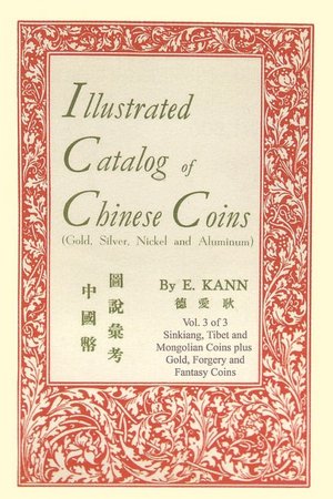 Illustrated Catalog Of Chinese Coins, Vol. 3