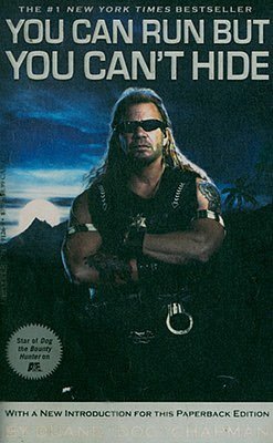 You Can Run but You Can't Hide: Life and Times of Dog the Bounty Hunter