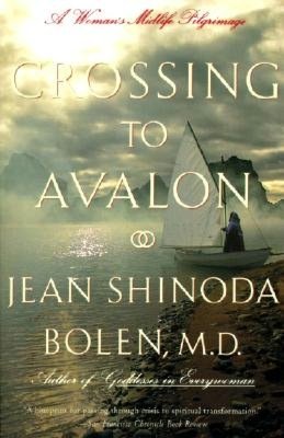 Crossing to Avalon: Woman's Midlife Pilgrimage, A