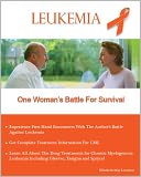Leukemia One Woman’s Battle For Survival