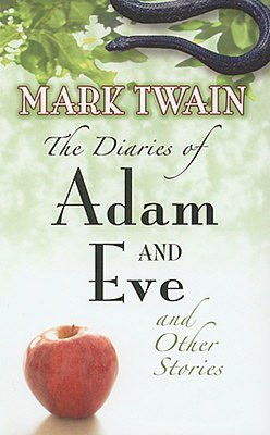 The Diaries of Adam and Eve and Other Stories