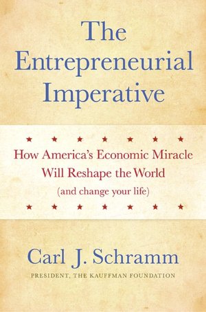 Entrepreneurial Imperative: How America's Economic Miracle Will Reshape the World (and Change Your Life)