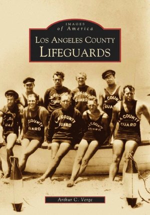 Los Angeles County Lifeguards   (CA)  (Images of America) Arthur C. Verge