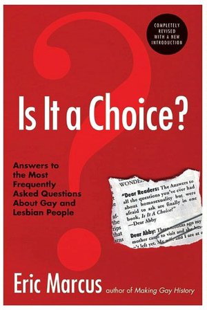 Is It a Choice?: Answers to 300 of the Most Frequently Asked Questions about Gays and Lesbian