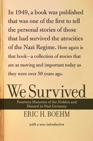 We Survived: Fourteen Stories of the Hidden and Hunted in Nazi Germany