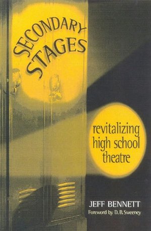 Secondary Stages: Revitalizing High School Theatre
