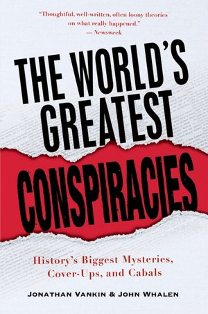 World's Greatest Conspiracies: History's Biggest Mysteries, Cover-ups and Cabals