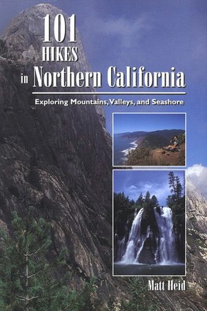 101 Hikes in Southern California: Exploring Mountains, Seashore, and Desert