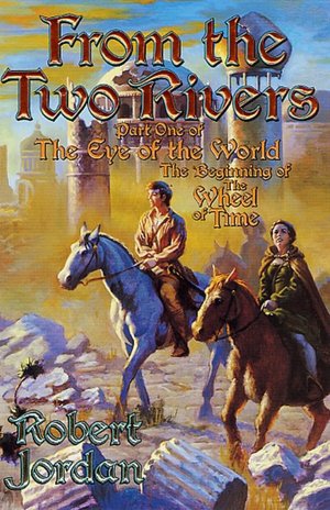 From the Two Rivers: Part One of The Eye of the World
