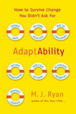 AdaptAbility: How to Survive Change You Didn't Ask For