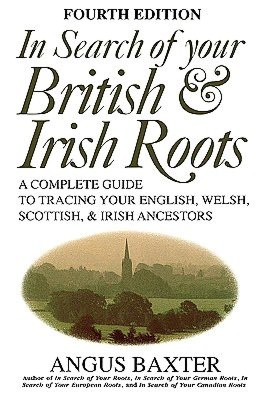 In Search Of Your British & Irish Roots. Fourth Edition