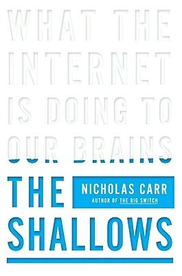 The Shallows: What the Internet Is Doing to Our Brains