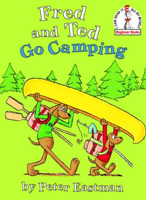 Fred and Ted Go Camping (Beginner Books Series)