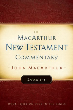 MacArthur New Testament Commentary Luke 1-5