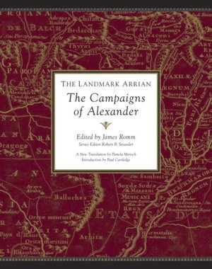 The Landmark Arrian: The Campaigns of Alexander
