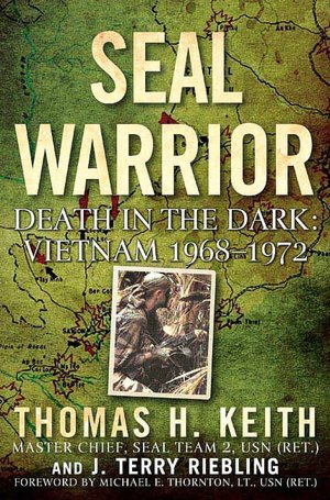SEAL Warrior: Death in the Dark - Vietnam, 1968-1972