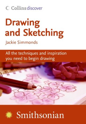 Drawing and Sketching (Collins Discover Series)