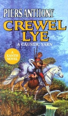 Crewel Lye: A Caustic Yarn (Magic of Xanth #8)