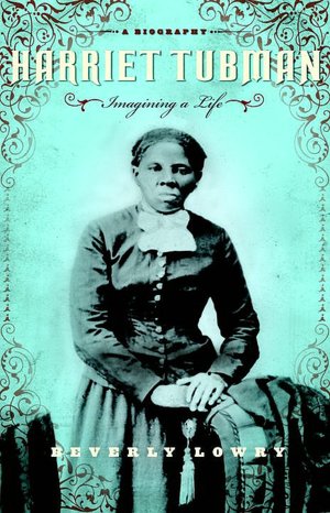 Harriet Tubman: Imagining a Life