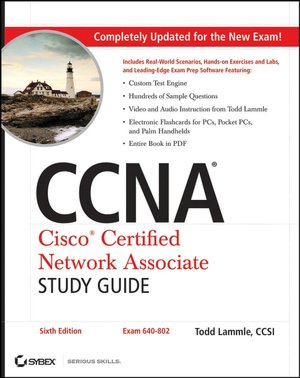 CCNA: Cisco Certified Network Associate Study Guide: (Exam 640-802)
