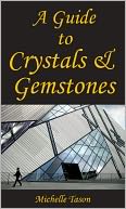 A Guide To Crystals & Gemstones