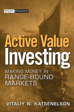 Active Value Investing: Making Money in Range-Bound Markets