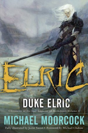Elric: Duke Elric (Chronicles of the Last Emperor of Melnibone Series #4)