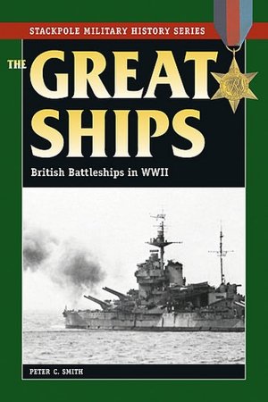 The Great Ships: British Battleships in World War II