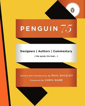 Penguin 75: Designers, Authors, Commentary (the Good, the Bad...)
