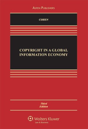 Copyright in A Global Information Economy