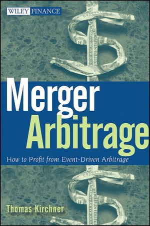 Merger Arbitrage: How to Profit from Event-Driven Arbitrage