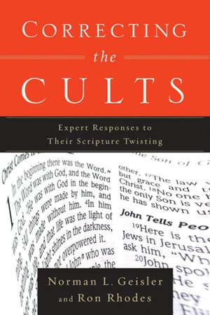 Correcting the Cults: Expert Responses to Their Scripture Twisting