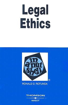 Rotunda's Legal Ethics in a Nutshell, 3d