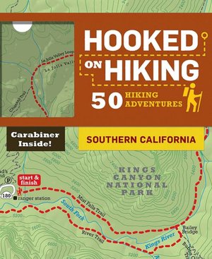 Hooked on Hiking: Southern California: 50 Hiking Adventures