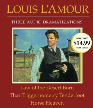 Law of the Desert Born / That Triggernometry Tenderfoot / Horse Heaven