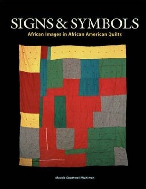 Signs and Symbols 2 Ed: African Images in African American Quilts