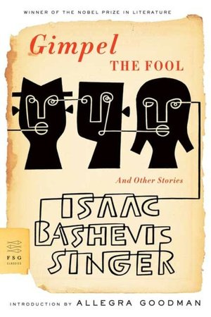 Gimpel The Fool - Isaac Bashevis Singer Gimpel The Fool - Isaac Bashevis Singer