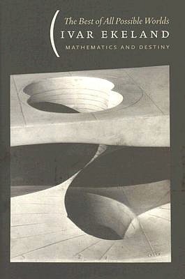 Best of All Possible Worlds: Mathematics and Destiny