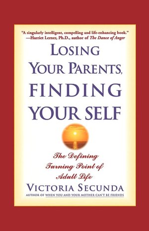 Losing Your Parents, Finding Yourself: The Defining Turning Point Of Adult Life