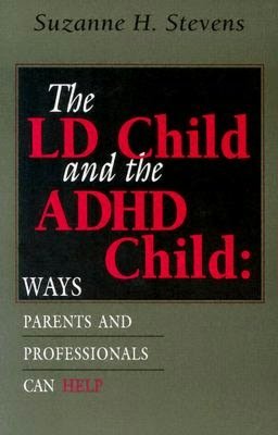 LD Child and the ADHD Child: Ways Parents and Professionals Can Help