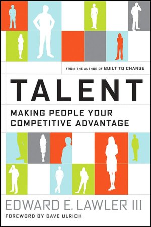 Talent: Making People Your Competitive Advantage