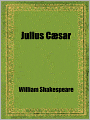 Julius Caesar by William Shakespeare