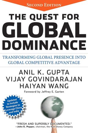 Quest for Global Dominance: Transforming Global Presence into Global Competitive Advantage