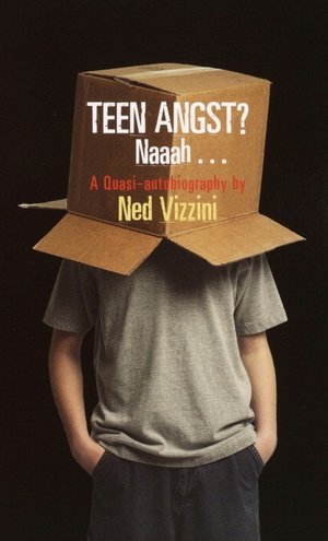 Teen Angst? Naaah...: A Quasi-Autobiography