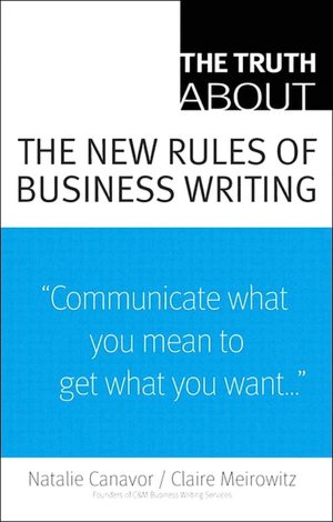 The Truth About the New Rules of Business Writing, e-Reader