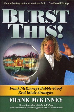 Burst This!: Frank McKinney's Bubble-Proof Real Estate Strategies