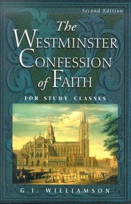 Westminster Confession of Faith: For Study Classes