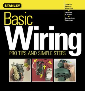 Basic Wiring: Pro Tips and Simple Steps