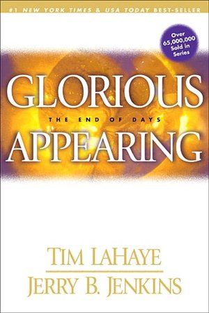 Glorious Appearing: The End of Days (Left Behind Series #12)