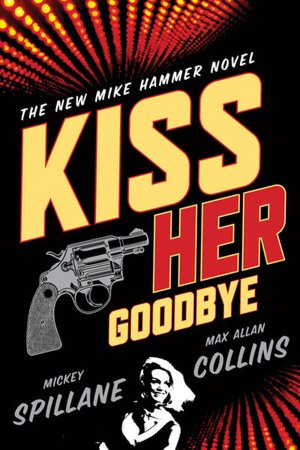 Kiss Her Goodbye (Mike Hammer Series #15)